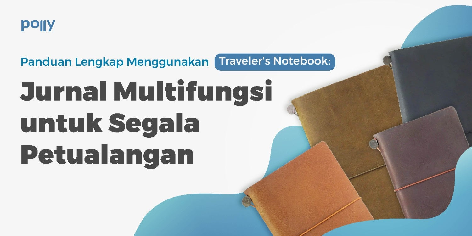 Panduan Lengkap Menggunakan Traveler's Notebook: Jurnal Multifungsi untuk Segala Petualangan