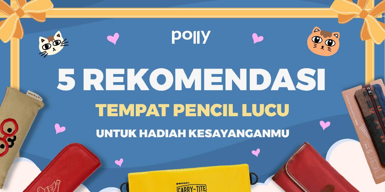 Rekomendasi Tempat Pensil Lucu untuk Hadiah Kesayanganmu